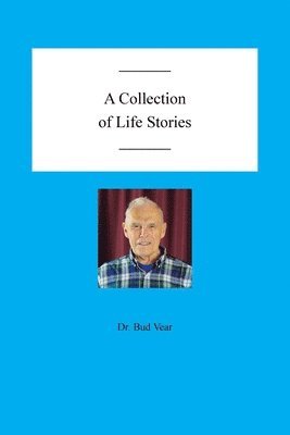 Bud Vear, Dr. Bud Vear - Collection of Life Stories, Häftad