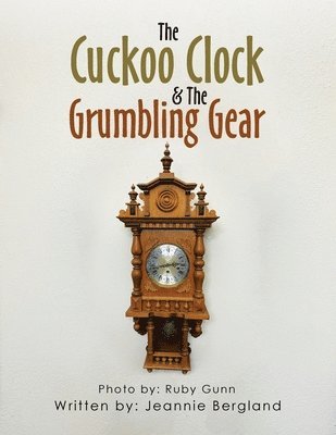 The Cuckoo Clock & The Grumbling Gear 1