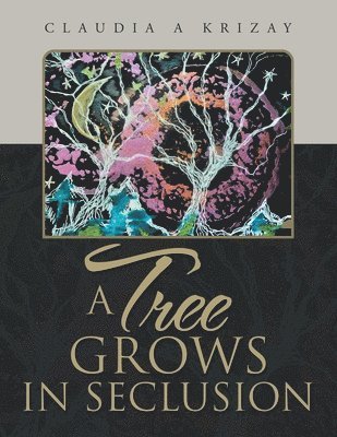 bokomslag Tree Grows in Seclusion