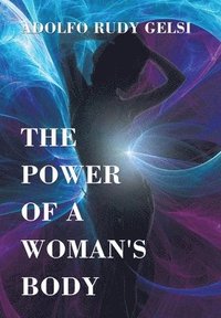 bokomslag The Power of a Woman's Body