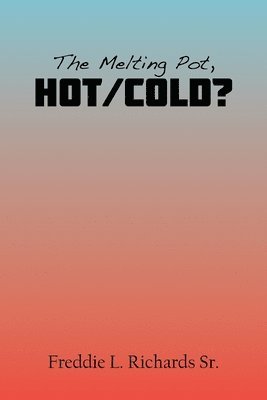 The Melting Pot, Hot/Cold? 1