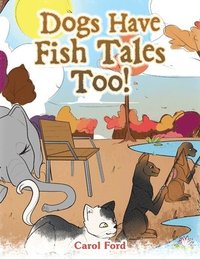 bokomslag Dogs Have Fish Tales Too!