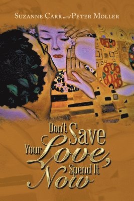 Don't Save Your Love, Spend It Now 1