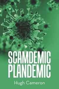 bokomslag Scamdemic- Plandemic