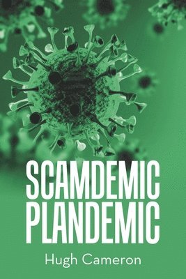 Scamdemic- Plandemic 1