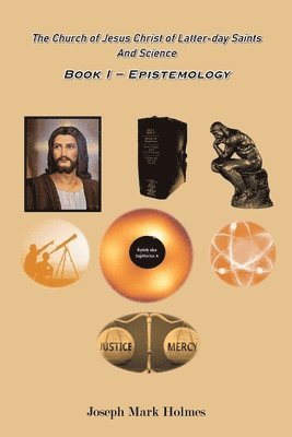 Joseph Mark Holmes - Church of Jesus Christ of Latter-day Saints And Science, Häftad
