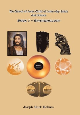 Joseph Mark Holmes - Church of Jesus Christ of Latter-day Saints And Science, Inbunden
