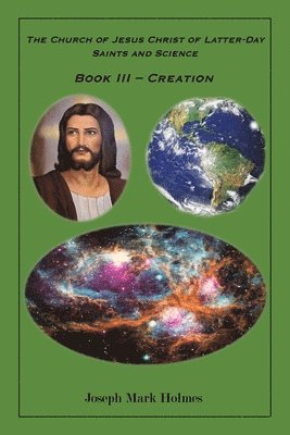 Joseph Mark Holmes - Church of Jesus Christ of Latter-day Saints And Science, Häftad