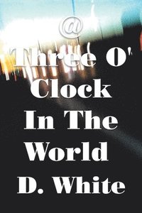 bokomslag @ Three O' Clock in the World