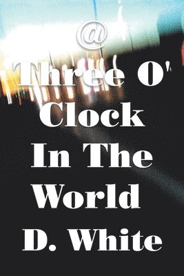 @ Three O' Clock in the World 1