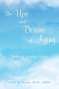 bokomslag The Ups and Downs of Aging Beyond Seventy Years