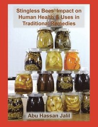 bokomslag Stingless Bees' Impact on Human Health & Uses in Traditional Remedies