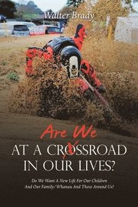 bokomslag Are We At A Crossroad In Our Lives?