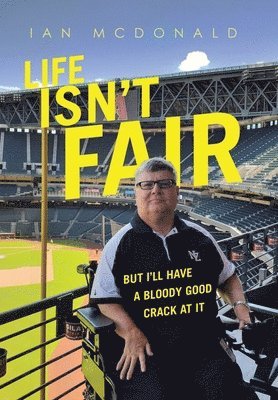 Ian McDonald - Life Isn't Fair, Inbunden
