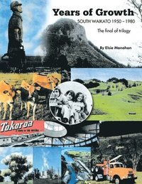 bokomslag Years of Growth South Waikato 1950-1980: The final of trilogy