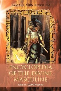bokomslag Encyclopaedia of the the Divine Masculine God of 10,000 Names