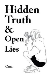 bokomslag Hidden Truth & Open Lies
