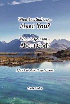 What Does God Say -About You? What Do You Say -About God? 1