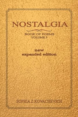 bokomslag Nostalgia, Book of Poems, Volume 3 New Expanded Edition