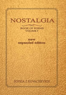 Nostalgia, Book of Poems, Volume 3 New Expanded Edition 1