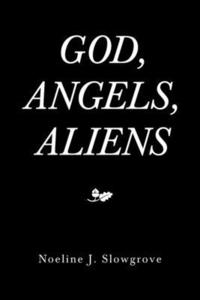 bokomslag God, Angels and Aliens