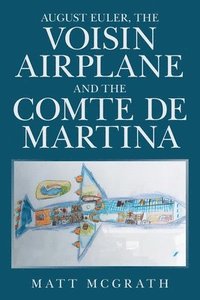 bokomslag August Euler, the Voisin Airplane and the Comte De Martina