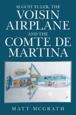 August Euler, the Voisin Airplane and the Comte De Martina 1