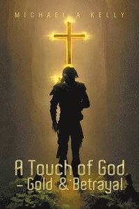 bokomslag A Touch of God - Gold & Betrayal