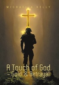 bokomslag A Touch of God - Gold & Betrayal