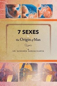 bokomslag 7 Sexes & the Origin of Man