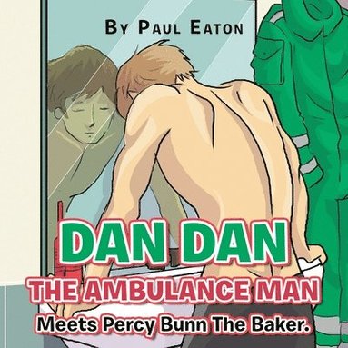 bokomslag Dan Dan The Ambulance Man Meets Percy Bunn The Baker.