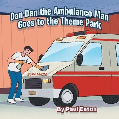 bokomslag Dan Dan the Ambulance Man Goes to the Theme Park