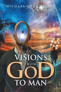 bokomslag Visions from God to Man