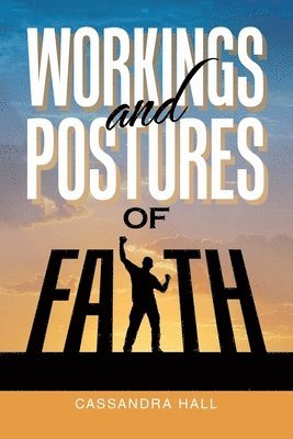 bokomslag Workings and Postures of Faith