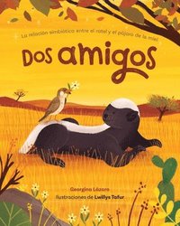 bokomslag Dos amigos: la relación simbiótica entre el ratel y el pájaro de la miel: la relación simbiótica entre el ratel y el pájaro de la