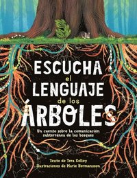 bokomslag Escucha El Lenguaje de Los Árboles: Un Cuento Sobre La Comunicación Subterránea de Los Bosques