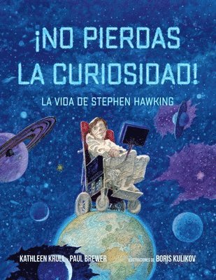 Kathleen Krull, Paul Brewer - ¡No Pierdas La Curiosidad!: La Vida de Stephen Hawking, Häftad