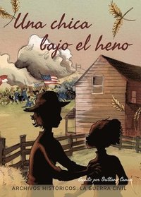 bokomslag Una Chica Bajo El Heno: La Guerra Civil