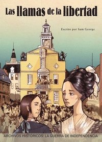 bokomslag Las Llamas de la Libertad: La Guerra de Independencia