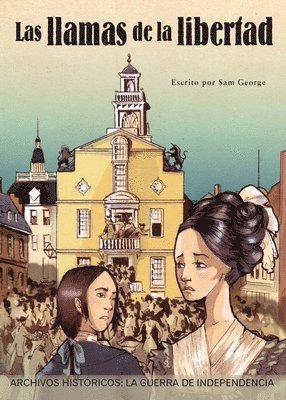 bokomslag Las Llamas de la Libertad: La Guerra de Independencia