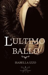bokomslag L'Ultimo Ballo: Prequel La Ragazza Di Ne