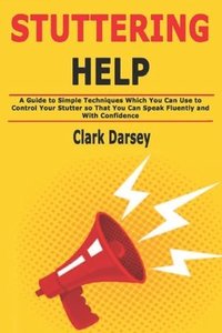 bokomslag Stuttering Help: A Guide To Simple Techn