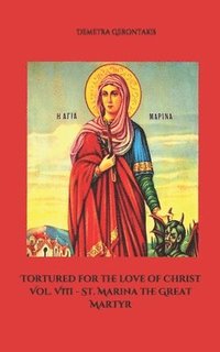 bokomslag Tortured For The Love Of Christ Vol. Vii
