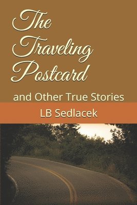 bokomslag The Traveling Postcard: And Other True S
