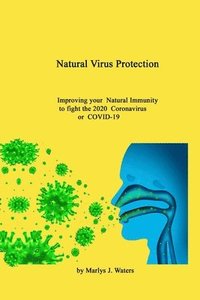 bokomslag Natural Virus Protection  Improving your  natural Immunity to the 2020  Coronavirus  (COVID-19)