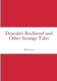 bokomslag Dracula's Boyfriend and Other Strange Tales