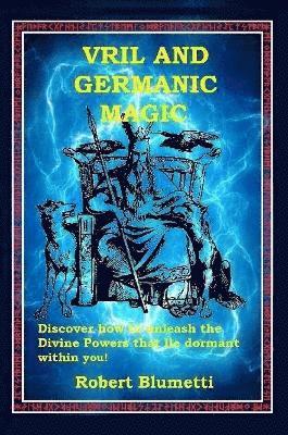 Robert Blumetti - Vril and Germanic Magic, Häftad