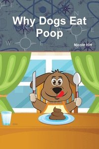 bokomslag Why Dogs Eat Poop