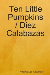 bokomslag Ten Little Pumpkins / Diez Calabazas