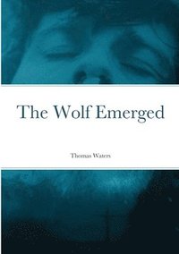bokomslag The Wolf Emerged
